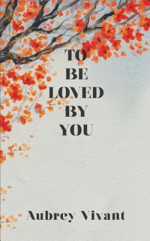 Könyv To Be Loved by You Aubrey Vivant