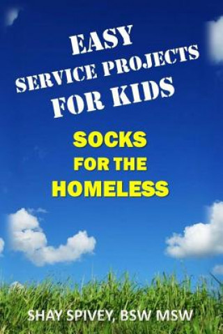 Buch Easy Service Projects For Kids: Socks For The Homeless Shay Spivey