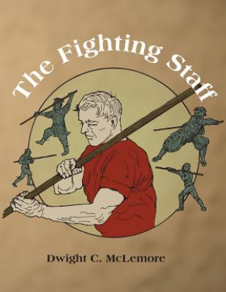 Könyv The Fighting Staff Dwight C McLemore