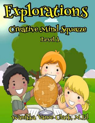 Libro EXPLORATIONS Creative Mind Squeeze M Ed Wanikka Vance-Clark