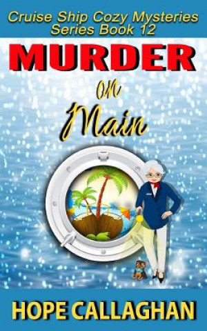 Buch Murder on Main: A Cruise Ship Cozy Mystery Hope Callaghan