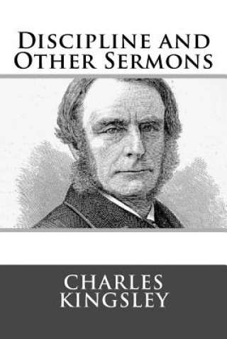 Knjiga Discipline and Other Sermons Charles Kingsley