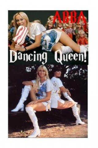 Książka Abba - Dancing Queen!: Voulez-Vous!? S King