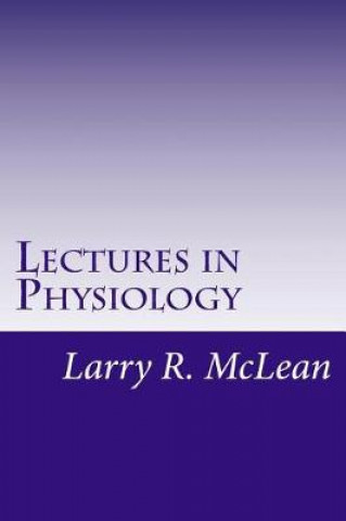 Knjiga Lectures in Physiology Larry R McLean Ph D