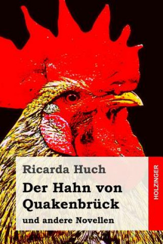 Kniha Der Hahn von Quakenbrück: und andere Novellen Ricarda Huch