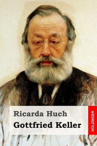 Kniha Gottfried Keller Ricarda Huch