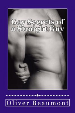 Carte Gay Secrets of a Straight Guy Oliver Beaumont