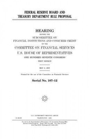 Könyv Federal Reserve Board and Treasury Department rule proposal United States Congress