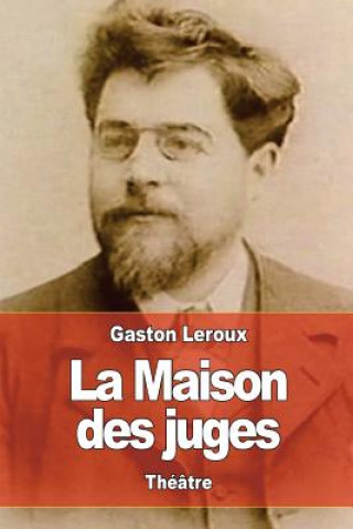 Kniha La Maison des juges Gaston Leroux