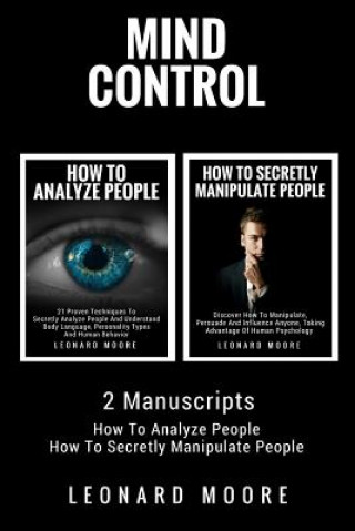 Kniha Mind Control: 2 Manuscripts - How To Analyze People, How To Secretly Manipulate People Leonard Moore