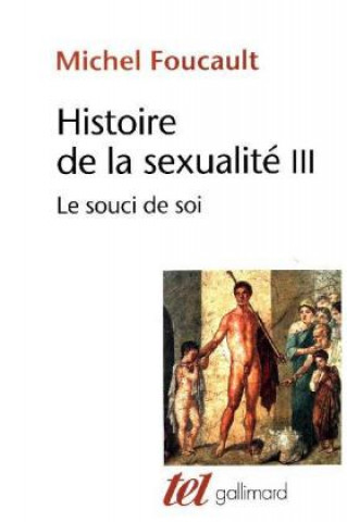 Kniha Histoire de la sexualite 3 Michel Foucault