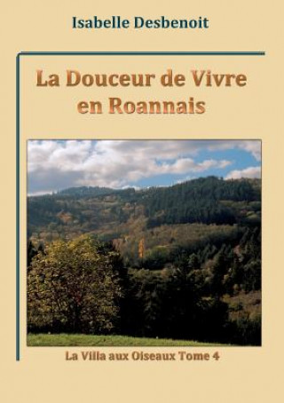 Knjiga Douceur de Vivre en Roannais Isabelle Desbenoit