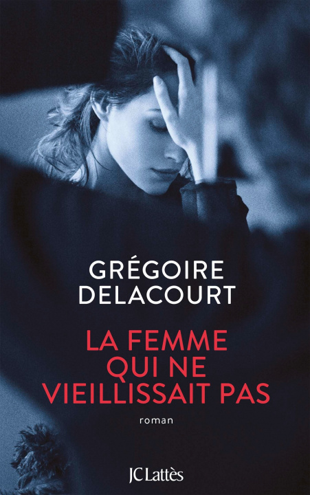 Kniha La femme qui ne vieillissait pas Grégoire Delacourt