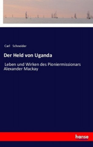 Book Der Held von Uganda Carl Schneider