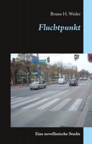 Knjiga Fluchtpunkt Bruno H. Weder