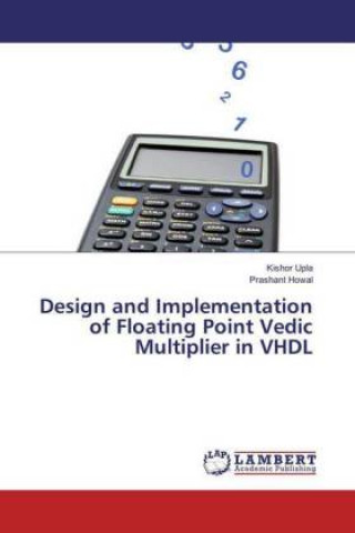 Kniha Design and Implementation of Floating Point Vedic Multiplier in VHDL Kishor Upla
