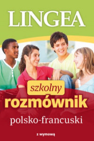 Kniha Szkolny rozmównik polsko-francuski z wymową 