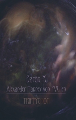 Knjiga Triptychon Baron K. Alexander Hannes von PVClien