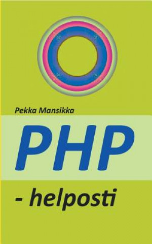 Kniha PHP - helposti Pekka Mansikka