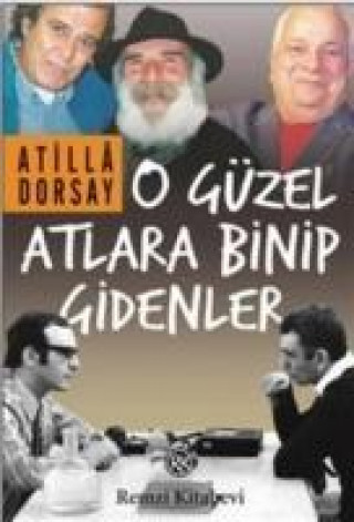 Kniha O Güzel Atlara Binip Gidenler Atilla Dorsay