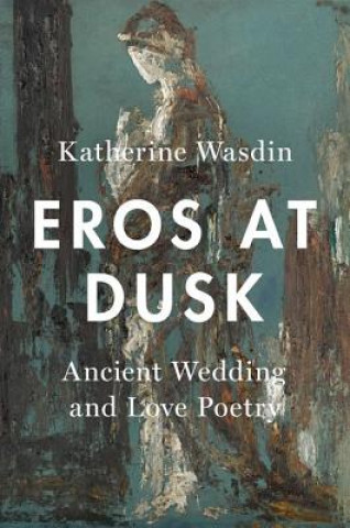 Kniha Eros at Dusk Wasdin