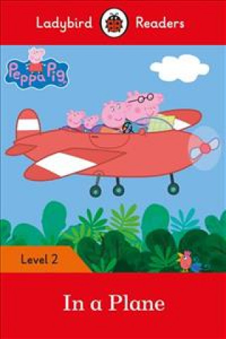 Könyv Peppa Pig: In a Plane - Ladybird Readers Level 2 