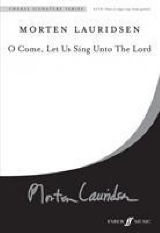 Książka O Come, Let Us Sing Unto The Lord Morten Lauridsen