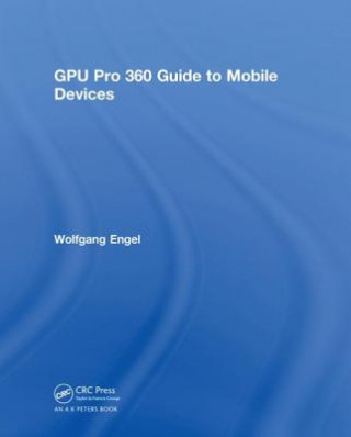 Kniha GPU Pro 360 Guide to Mobile Devices Wolfgang Engel