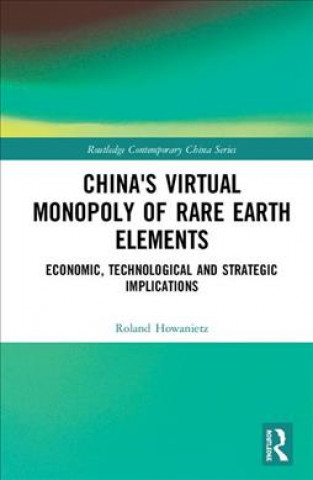 Kniha China's Virtual Monopoly of Rare Earth Elements Roland Howanietz