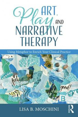 Kniha Art, Play, and Narrative Therapy Moschini