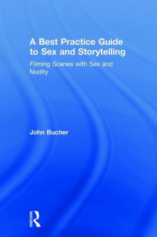 Kniha Best Practice Guide to Sex and Storytelling John Bucher