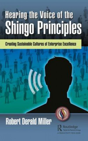 Kniha Hearing the Voice of the Shingo Principles Robert Derald Miller