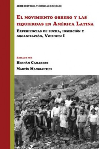 Книга El movimiento obrero y las izquierdas en America Latina Hernán Camarero