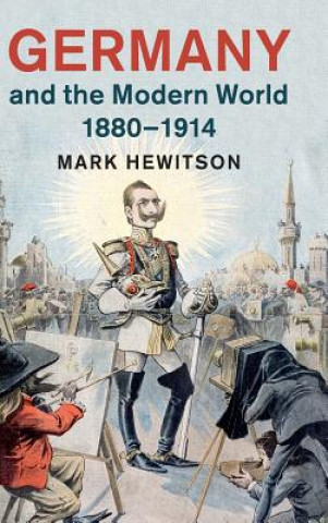 Książka Germany and the Modern World, 1880-1914 HEWITSON  MARK