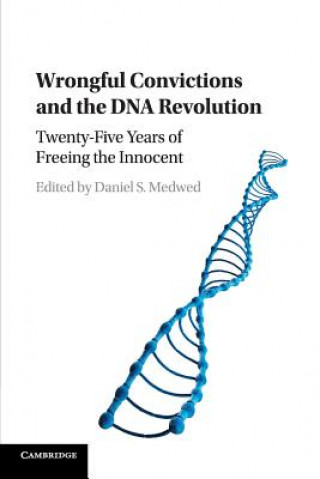 Książka Wrongful Convictions and the DNA Revolution Daniel S Medwed