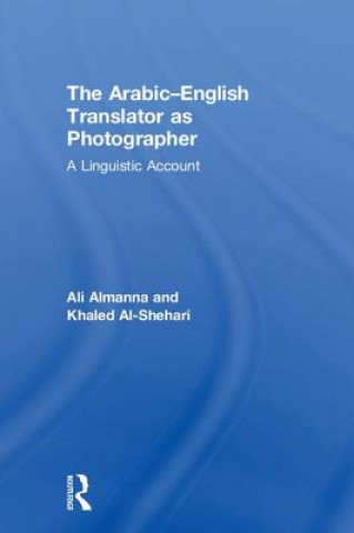 Könyv Arabic-English Translator as Photographer ALMANNA