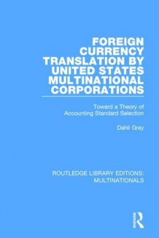 Kniha Foreign Currency Translation by United States Multinational Corporations Dahli Gray