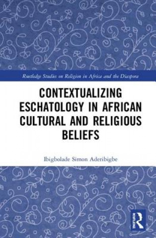 Carte Contextualizing Eschatology in African Cultural and Religious Beliefs ADERIBIGBE