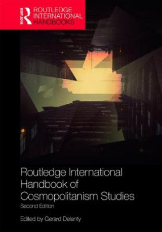 Kniha Routledge International Handbook of Cosmopolitanism Studies Gerard Delanty
