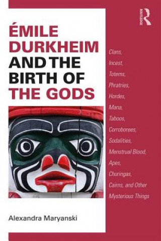 Książka Emile Durkheim and the Birth of the Gods Alexandra Maryanski