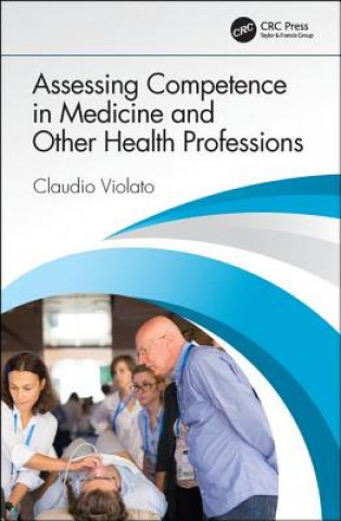 Book Assessing Competence in Medicine and Other Health Professions Violato