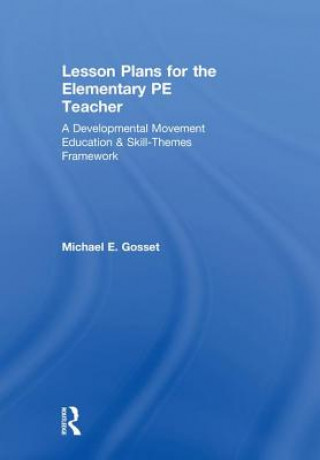 Kniha Lesson Plans for the Elementary PE Teacher Michael Gosset