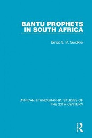 Carte Bantu Prophets in South Africa Bengt Sundkler