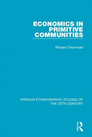 Kniha Economics in Primitive Communities Richard Thurnwald