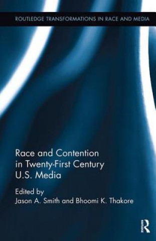 Buch Race and Contention in Twenty-First Century U.S. Media 