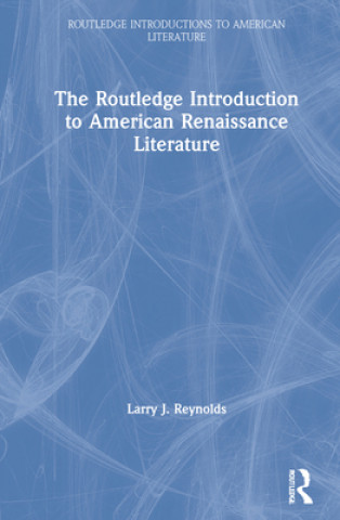 Könyv Routledge Introduction to American Renaissance Literature Reynolds
