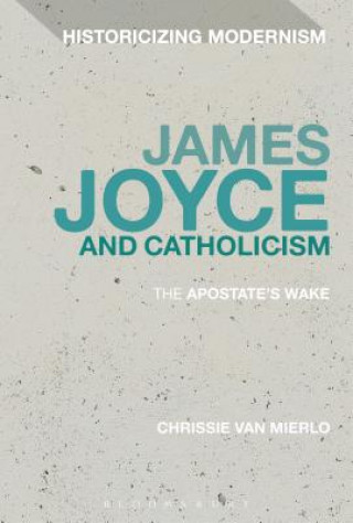 Kniha James Joyce and Catholicism Chrissie Van Mierlo