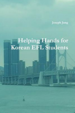 Könyv Helping Hands for Korean EFL Students Joseph Jung