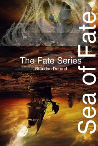 Книга Sea of Fate Brandon Durand