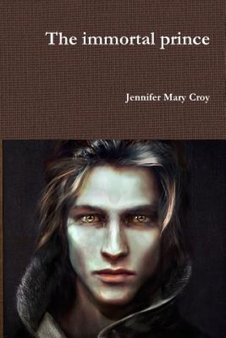 Buch immortal prince Jennifer Mary Croy